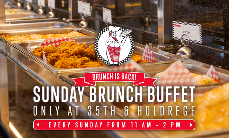 Every Sunday at 35th & Holdrege: Brunch Buffet - EVERY SUNDAY FROM 11 AM – 2 PM: Join us at 35th & Holdrege in Lincoln for our Sunday Brunch Buffet – featuring all your classic breakfast and Valentino’s favorites! Breakfast Pizza Belgian Waffles Biscuits & GravyCrispy Fried Chicken Cheesy Potato Casserole Desserts and more!